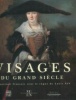Visages du Grand Siècle - Le portrait français sous le règne de Louis XIV 1660-1715. Coquery, Emmanuel (dir.)