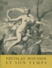 Nicolas Poussin et son tempsLe classicisme français et italien contemporain de Poussin. Sir Anthony Blunt et Jacques Thuillier