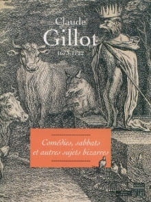 Claude Gillot 1673-1722Comédies, sabbats et autres sujets bizarres
