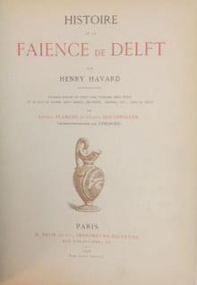 Histoire de la faïence de Delft. Havard, Henry