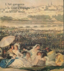 L'art européen à la Cour d'Espagne au XVIIIe siècle. Baticle, Janine et al.