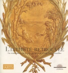 L'intimité retrouvée - La restauration de la salle de bains de Louis XV à Versailles. Jérôme Coignard et Hervé Grandsart