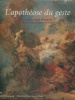 L'Apothéose du geste - L'esquisse peinte au siècle de Boucher et Fragonard. Jacquot, Dominique (dir.)