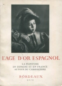L'âge d'or espagnol - La peinture en Espagne et en France autour du caravagisme. Martin-Méry, Gilberte