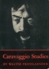 Caravaggio Studies. Friedlaendler, Walter