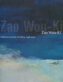 Zao Wou Ki - Peintures et encres de Chine, 1948-2005