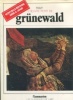 Grünewald - tout l'œuvre peint. Pierre Vaisse et Piero Bianconi