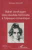 Rahel, ma grande sœur etRahel Varnhagen - Une révoltée féministe à l'époque romantique. Clara Malraux et Georges Solovieff