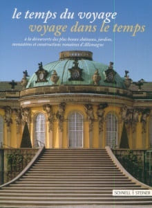 Le temps du voyage voyage dans le temps à la découverte des plus beaux châteaux, jardins, monastères et constructions romaines d'Allemagne. Collectif