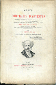 Musée de portraits d'artistes - peintres, sculpteurs, architectes, graveurs, musiciens, artistes dramatiques, amateurs, etc., nés en France ou y ayant ...