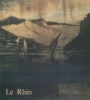 Le RhinLe voyage de Victor Hugo en 1840. Gaudon, Jean