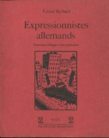 Expressionnistes allemandsPanorama bilingue d'une génération. Richard, Lionel
