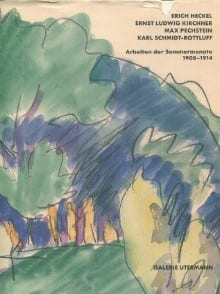 Erich Heckel, Ernst Ludwig Kirchner, Max Pechstein, Karl Schmidt-RottluffArbeiten der Sommermonate 1908-1914
