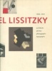 El Lissitzky 1890-1941architecte peintre photographe typographe. 