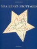 Max Ernst - Frottages. Spies, Werner