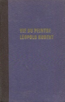 Vie du peintre Léopold Robert. Berthoud, Dorette