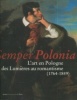   Semper Polonia L'art en Pologne des Lumières au romantisme (1764-1849). Barthélémy, Sophie et al.