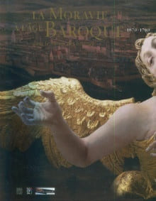 La Moravie à l'âge baroque 1670-1790 Dans le miroir des ombres