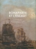 Bonaparte et l'Escaut - le spectaculaire développement d'Anvers à l'époque française. Parmentier, Jan (dir.)