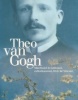 Theo Van Gogh marchand de tableaux, collectionneur, frère de vincent 1857-1891. Stolwijk, Chris et al.