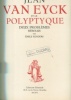 Jean van Eyck et le polyptyque - Deux problèmes résolus. Renders, Emile