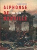 Alphonse de Neuville 1835-1885. Robichon, François