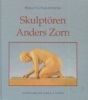 Skulptören Anders Zorn. Sandström, Birgitta