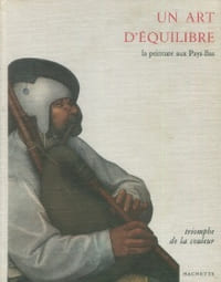 Un art d'équilibre - La peinture aux Pays-Bas