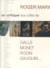 Roger Marx un critique aux côtés de Gallé, Monet, Rodin, Gauguin.... Méneux, Catherine (dir.)