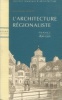 L'architecture régionaliste - France 1890-1950. Vigato, Jean-Claude