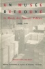 Un musée retrouvé - Le Musée des Travaux Publics 1939-1955. Lemoine, Bertrand et Mesqui, Jean