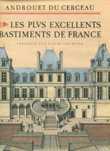 Androuet du Cerceau - Les plus excellents bastiments de France. Thomson, David