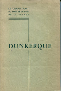 Dunkerque - Le grand port du nord et de l'est de la France