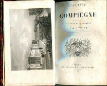 Le château de Compiègne (souvenirs historiques) Son histoire et sa description. Vatout, J.