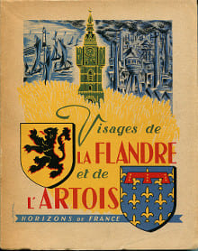 Visages de la Flandre et de l'Artois. Perpillou, A. - Machu, L. - Maurois, Pierre - Mabille de Poncheville, André - Bocquet, Léon