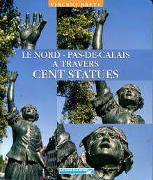 Le Nord-Pas-de-Calais à travers cent statues. Breye, Vincent