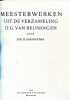 Verzameling D. G. Van BeuningenMeesterwerken uit de verzameling D. G. van Beuningen. Hannema, Dirk