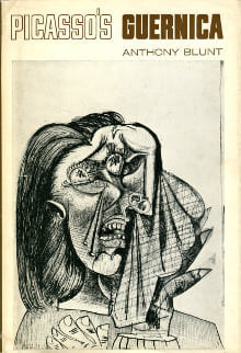 Picasso's Guernica. Blunt, Anthony (Sir)