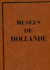 Musées de Hollande - La peinture néerlandaise. Foucart, Jacques