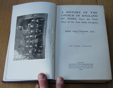 A History of the Church of England in India Since the Early Days of the East India Company. . CHATTERTON, Eyre. (Bishop of Nagpur).