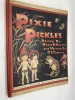 Pixie Pickles. The Adventures of Pixene and Pixette in their Woodland Haunts.. FARROW, G. E. & NEILSON, Harry B.