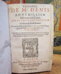 Responce de Me Denis Bouthillier sur le prétendu privilège de la Fierté du Sainct Romain. Contre la Deffence des Doyen, Chanoines, et Chapitre de l'Eglise Cathédrale de Rouen. (Relié avec) Réfutation de la Response et Escrit De M. Denys Bouthiller