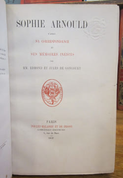 Sophie Arnould d'après sa correspondance et ses mémoires inédits. GONCOURT (Edmond et Jules de)