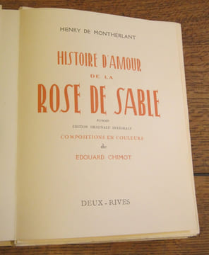 Histoire d'amour de la Rose de Sable. Roman. Compositions en couleurs de Edouard Chimot. MONTHERLANT (Henry de)