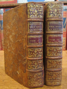 Dictionnaire portatif des Arts et Métiers. Contenant en abrégé l'histoire, la description & la police des Arts et Métiers, des fabriques et manufactures de France & des Pays Etrangers