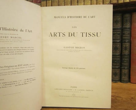 Les Arts du Tissu. Ouvrage illustré de 175 gravures. MIGEON (Gaston)