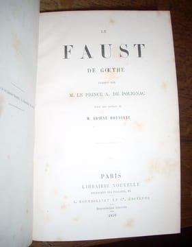 Le Faust. Traduit par M. le Prince A. de Polignac. Avec une préface de M. Arsène Houssaye. GOETHE