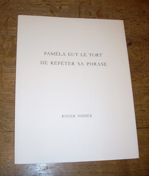 Paméla eut le tort de répéter sa phrase. Nouvelle. Ornée par Bengt Lindström. NIMIER (Roger)