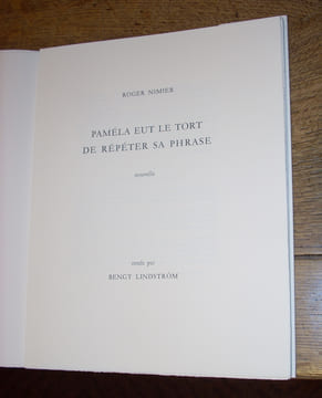 Paméla eut le tort de répéter sa phrase. Nouvelle. Ornée par Bengt Lindström. NIMIER (Roger)