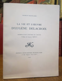 La Vie et l'oeuvre d'Eugène Delacroix. Reproductions d'oeuvres de l'artiste. Préface de Jacques Crépet